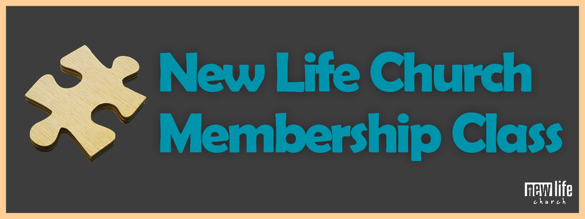 New Life Church Membership Sunday Class