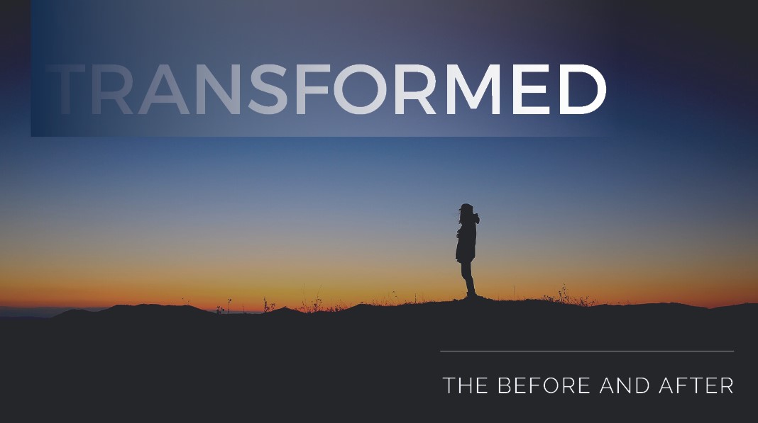 Transformed: The Before and After
